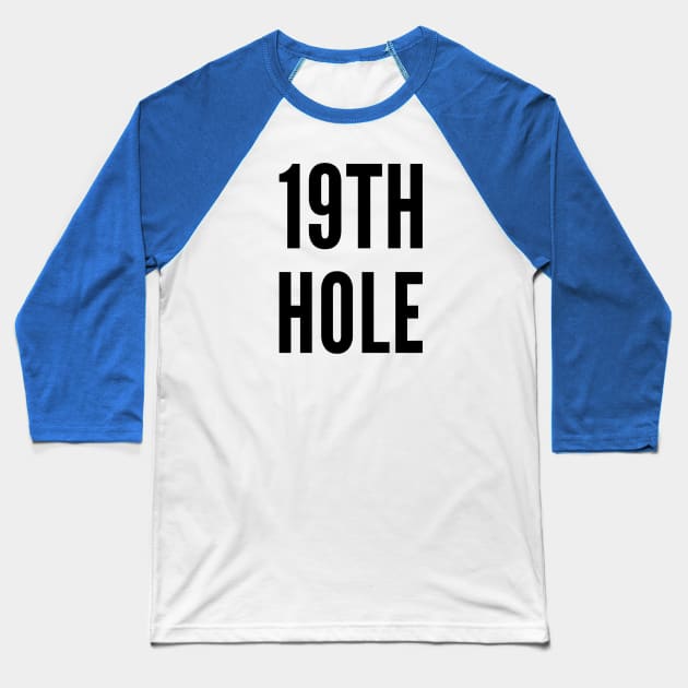 19TH Hole Golf T-Shirts Baseball T-Shirt by GolfApparel1